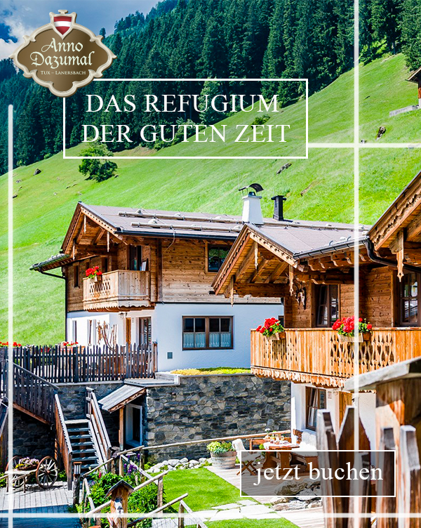 Alpendorf Anno Dazumal Chaleturlaub in Tux-Finkenberg Tirol